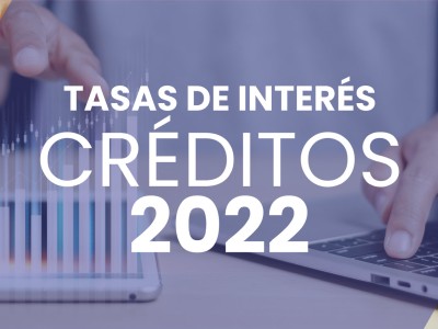 Tasas De Interés Créditos 2022